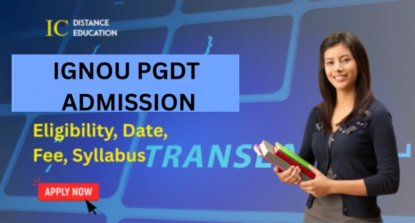 IGNOU PGDT ADMISSION